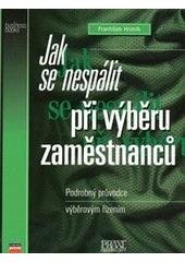 kniha Jak se nespálit při výběru zaměstnanců podrobný průvodce výběrovým řízením, CPress 1999