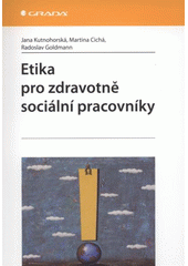 kniha Etika pro zdravotně sociální pracovníky, Grada 2011