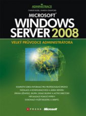 kniha Microsoft Windows Server 2008 velký průvodce administrátora, CPress 2009