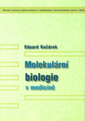 kniha Molekulární biologie v medicíně, Národní centrum ošetřovatelství a nelékařských zdravotnických oborů v Brně 2007