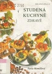 kniha Studená kuchyně zdravě studený bufet, předkrmy, lunch, snack, Momčilová Pavla 1993