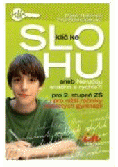 kniha Klíč ke slohu, aneb, Nerudou snadno a rychle?! pro 2. stupeň ZŠ i pro nižší ročníky víceletých gymnázií, Albatros 2007