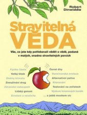 kniha Stravitelná věda vše, co jste kdy potřebovali vědět o vědě, podané v malých, snadno stravitelných porcích, Mladá fronta 2010