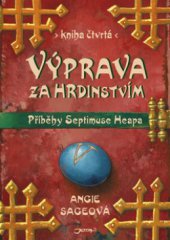 kniha Příběhy Septimuse Heapa 4. - Výprava za hrdinstvím, Jota 2008