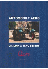 kniha Automobily Aero, aneb, Cililink a jeho sestry, AGM CZ 2005