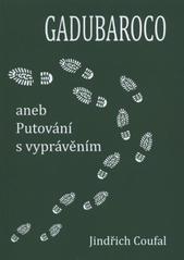 kniha Gadubaroco, aneb, Putování s vyprávěním I, Jindřich Coufal 2011