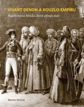 kniha Vivant Denon a kouzlo empíru Napoleonova hvězda, která oživuje duši, Togga 2021