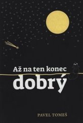 kniha Až na ten konec dobrý, OTOČ 2025