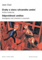 kniha Úvahy o stavu výtvarného umění kritika modernity ; Odpovědnost umělce : avantgardy mezi strachem a rozumem, Barrister & Principal 2006