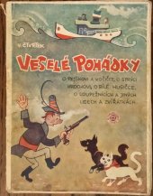 kniha Veselé pohádky o pejskovi a kočičce, strýci hrochovi, loupežnících a jiných lidech i zvířátkách, Komenium 1947