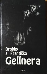 kniha Drobky z Františka Gellnera průřez tvorbou autora s plakátovou přílohou : vychází ke 111. výročí narození Františka Gellnera, Jota 1992