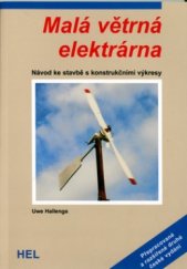 kniha Malá větrná elektrárna stavební návod s konstrukčními výkresy, HEL 2006