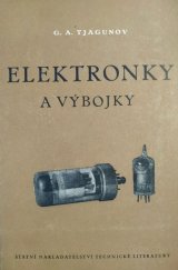 kniha Elektronky a výbojky určeno pro stř. techn. kádry v prům. sdělovací a vakuové elektrotechniky a pro posluchače vyš. prům. škol elektrotechn., SNTL 1954