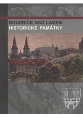 kniha Roudnice nad Labem historické památky, Podřipské muzeum 2011