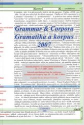 kniha Gramatika a korpus 2007 sborník příspěvků ze stejnojmenné konference, 25.-27.9.2007, Liblice = Grammar & Corpora 2007 : selected contributions from the conference Grammar & Corpora, Sept. 25-27, 2007, Liblice, Academia 2008