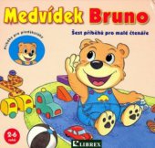 kniha Medvídek Bruno šest příběhů pro malé čtenáře, Librex 2007