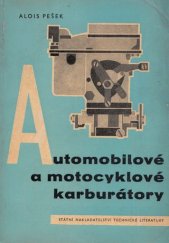 kniha Automobilové a motocyklové karburátory Určeno řidičům a opravářům všech benzínových motorových vozidel, SNTL 1962