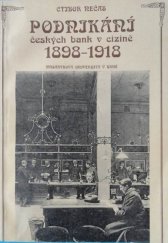 kniha Podnikání českých bank v cizině 1898-1918 rozpínavost českého bankovního kapitálu ve střední, jihovýchodní a východní Evropě v období rakousko-uherského imperialismu, Masarykova univerzita 1993