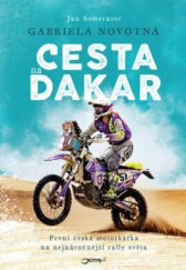 kniha Cesta na Dakar  První česká motorkářka na nejnáročnější rally světa , Jota 2019