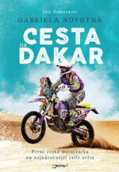 kniha Cesta na Dakar  První česká motorkářka na nejnáročnější rally světa , Jota 2019