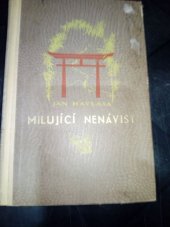 kniha Milující nenávist Román, Ústř. nakl. a knihk. učit. čsl. 1931