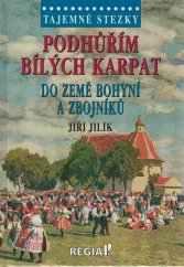 kniha Tajemné stezky Podhůřím Bílých Karpat do země bohyní a zbojníků, Regia 2023