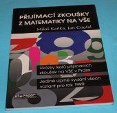 kniha Přijímací zkoušky z matematiky na VŠE ukázky testů přijímacích zkoušek na VŠE v Praze : jediné úplné vydání všech variant pro rok 1999, Ekopress 1999