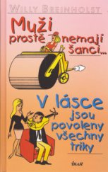 kniha Muži prostě nemají šanci-- V lásce jsou povoleny všechny triky, Ikar 2006