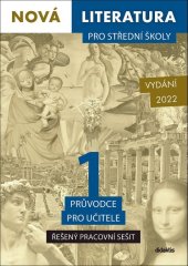 kniha Nová literatura pro střední školy 1 Řešený pracovní sešit Průvodce pro učitele, Didaktis 2022