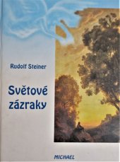 kniha Světové zázraky, duševní zkoušky a zjevení ducha těchto dvanáct přednášek bylo prosloveno v Mnichově od 18. do 28. srpna 1911, Michael 2001