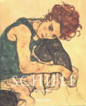 kniha Egon Schiele 1890-1918 : umělcova půlnoční duše, Slovart 2003