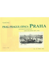 kniha Praha historické pohlednice = Prag : historische Ansichtskarten = Prague : early postcards = Praga : istoričeskije otkrytki : Karel Bellmann 1897-1906, Antis 2001