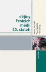 kniha Dějiny českých médií 20. století, Portál 2010