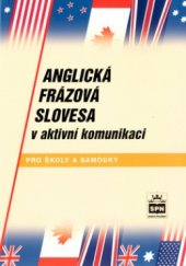 kniha Anglická frázová slovesa v aktivní komunikaci pro školy a samouky, SPN 2004