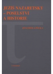 kniha Ježíš Nazaretský - poselství a historie, Vyšehrad 2001