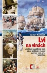 kniha Lvi na vlnách Anatomie námořních bojů Velké Británie s Francií v letech 1789–1794 v Atlantiku, Epocha 2018