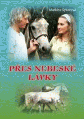 kniha Přes nebeské lávky, Akcent 2007