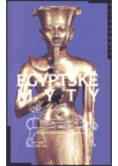 kniha Egyptské mýty, Nakladatelství Lidové noviny 2001