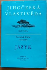 kniha Jazyk nářečí, místní jména, slangy, Jihočeské nakladatelství 1986