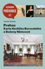kniha Prahou Karla Havlíčka Borovského a Boženy Němcové, Academia 2025