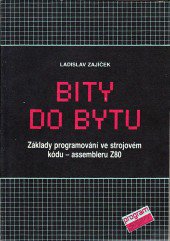 kniha Bity do bytu základy programování ve strojovém kódu - assembleru Z80, Mladá fronta 1988