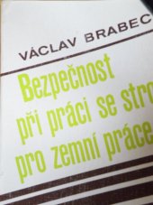 kniha Bezpečnost při práci se stroji pro zemní práce, Práce 1987