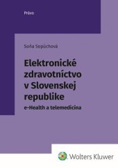 kniha Elektronické zdravotníctvo v Slovenskej republike e-Health a telemedicína, Wolters Kluwer 2022