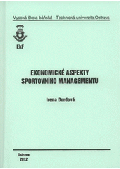 kniha Ekonomické aspekty sportovního managementu, Vysoká škola báňská - Technická univerzita Ostrava 2012