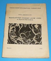 kniha Nejdůležitější choroby lovné zvěře a jejich prevence Metodika pro mysliveckou praxi : Texty pro odb. kursy, ÚV Čs. mysliveckého svazu 1965