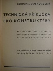 kniha Technická příručka pro konstruktéry Příručka pro praxi i učebnice technické konstrukce, sestavená na základě nových výzkumů, Edvard Grégr a syn 1944