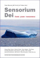 kniha Sensorium Dei Člověk - prostor - transcendence, Centrum pro studium demokracie a kultury 2013