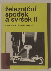 kniha Železniční spodek a svršek II Učebnice pro 4. roč. stř. prům. škol stavebních, Nadas 1989