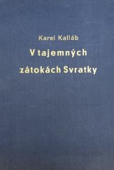 kniha V tajemných zátokách Svratky sbírka bájí a pověstí z kraje od Žákovy hory k Pernštejnu, Vydavatelský odbor Ú.S.J.U. 1931