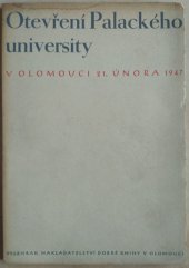 kniha Otevření Palackého university v Olomouci 21. února 1947, Velehrad, nakladatelství dobré knihy 1947